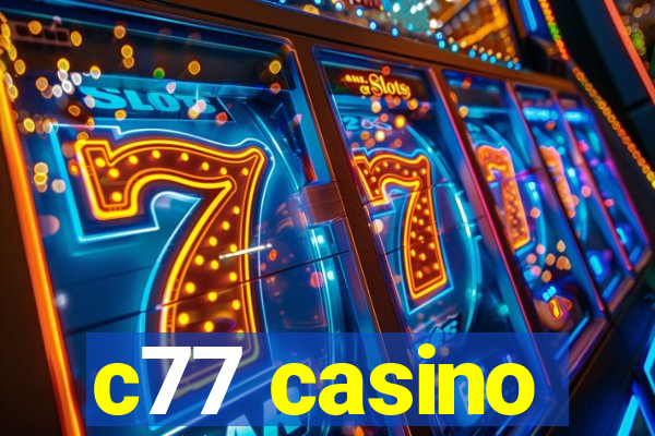 c77 casino